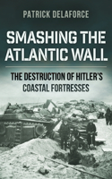 Smashing the Atlantic Wall