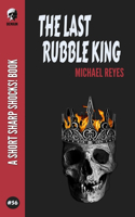 The Last Rubble King