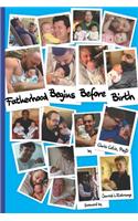 Fatherhood Begins Before Birth