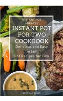Instant Pot for Two Cookbook: Delicious and Easy Instant Pot Recipes for Two