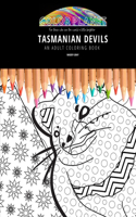 Tasmanian Devils: AN ADULT COLORING BOOK: An Awesome Coloring Book For Adults