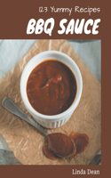123 Yummy BBQ Sauce Recipes: A Yummy BBQ Sauce Cookbook for Your Gathering