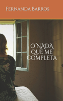 O Nada que me completa