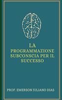 Programmazione Subconscia Per Il Successo