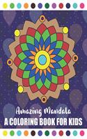 Amazing Mandala A Coloring Book for Kids