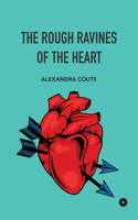 Rough Ravines of The Heart