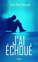 J'ai échoué