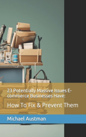 23 Potentially Massive Issues E-commerce Businesses Have