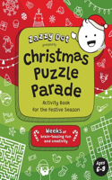 Zazzy Dot Presents Christmas Puzzle Parade: Activity Book for the Festive Season - Ages 6-9