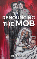 Renouncing The Mob