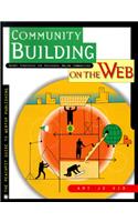 Community Building on the Web: Secret Strategies for Successful Online Communities