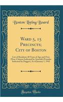 Ward 5, 15 Precincts; City of Boston: List of Residents 20 Years of Age and Over (Non-Citizens Indicated by Asterisk) (Females Indicated by Dagger), as of January 1, 1942 (Classic Reprint): List of Residents 20 Years of Age and Over (Non-Citizens Indicated by Asterisk) (Females Indicated by Dagger), as of January 1, 1942 (Classic Reprin