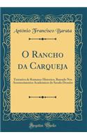 O Rancho Da Carqueja: Tentativa de Romance Historico, Baseado Nos Acontecimentos Academicos Do Seculo Dezoito (Classic Reprint): Tentativa de Romance Historico, Baseado Nos Acontecimentos Academicos Do Seculo Dezoito (Classic Reprint)