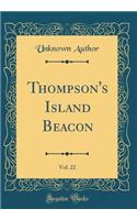 Thompson's Island Beacon, Vol. 22 (Classic Reprint)