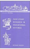Case Study Research in Educational Settings: (Doing Qualitative Research in Educational Settings)