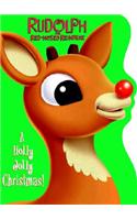 Rudolph The Red-Nosed Reindeer: A Holly Jolly Christmas!