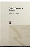 Who's Fit to be a Parent?: (English)