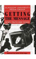Getting the Message: News, Truth, and Power