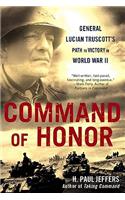 Command of Honor: General Lucian Truscott's Path to Victory in World War II