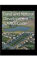 Land and Natural Development (LAND) Code: Guidelines for Sustainable Land Development