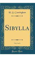 Sibylla, Vol. 1 of 2 (Classic Reprint)
