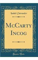 McCarty Incog (Classic Reprint)
