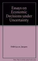 Essays on Economic Decisions under Uncertainty