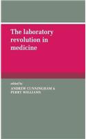 The Laboratory Revolution in Medicine