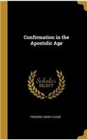 Confirmation in the Apostolic Age