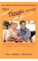 Only A Thought Away