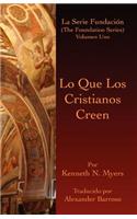 Lo Que Los Cristianos Creen