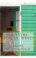 Shutters: Voices: Wind