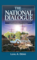 National Dialogue: A Framework for Sustainable Peace, Economic Growth, and Poverty Eradication in South Sudan.