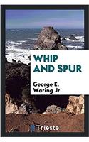 Whip and spur