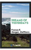 DREAMS OF YESTERDAYS