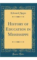 History of Education in Mississippi (Classic Reprint)