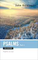 Psalms for Everyone, Part 2: Psalms 73-15(Old Testament for Everyone)