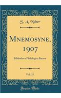 Mnemosyne, 1907, Vol. 35: Bibliotheca Philologica Batava (Classic Reprint)
