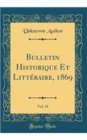 Bulletin Historique Et Littéraire, 1869, Vol. 18 (Classic Reprint)