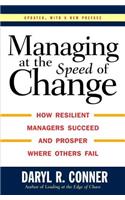 Managing at the Speed of Change: How Resilient Managers Succeed and Prosper Where Others Fail