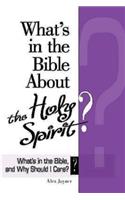 What's in the Bible about the Holy Spirit?