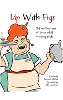 Up with Figs