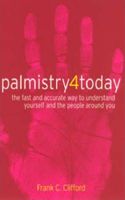 Palmistry 4 Today: The Fast and Accurate Way to Understand Yourself and the People Around You