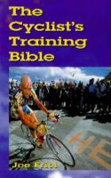 The Cyclist's Training Bible: A Complete Training Guide for the Competitive Road Cyclist (Cycling) Paperback