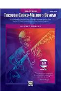 Howard Morgen -- Through Chord Melody & Beyond: A Comprehensive Hands-On Guide to Playing & Arranging Solo Jazz Guitar Based on 11 Classic Standards from the Great American Songbook, Book & Online