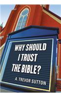 Why Should I Trust the Bible?