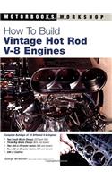 How to Build Vintage Hot Rod V-8 Engines