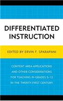 Differentiated Instruction: Content Area Applications and Other Considerations for Teaching in Grades 5-12 in the Twenty-First Century