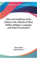 Tales and Traditions of the Eskimo with a Sketch of Their Habits, Religion, Language and Other Peculiarities