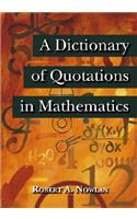 A Dictionary of Quotations in Mathematics